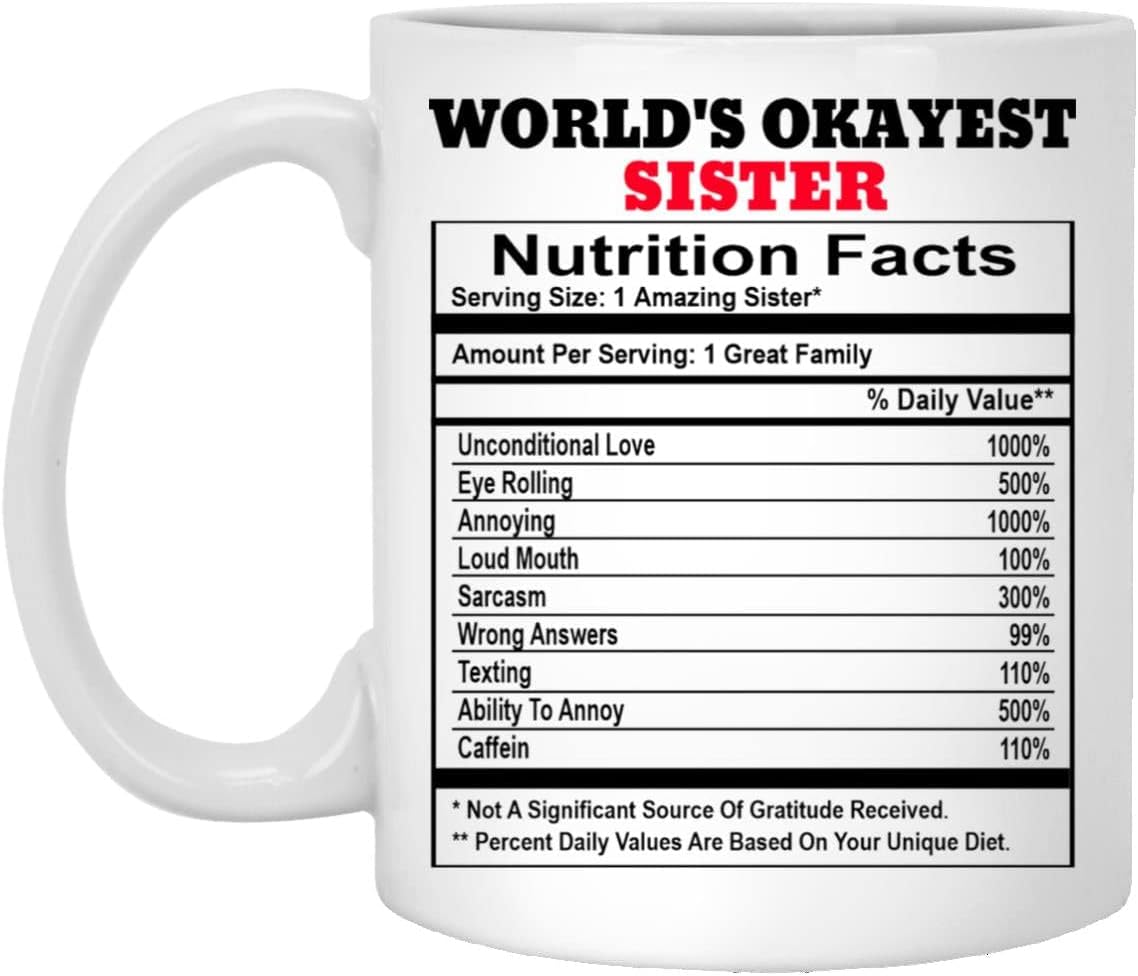 SuBin shop World's Okayest Sister Nutrition Facts Coffee Mug, Funny Gag Sister Gifts, Sister Coffee Mug, Graduation Birthday Christmas Gift For Sister 11oz
