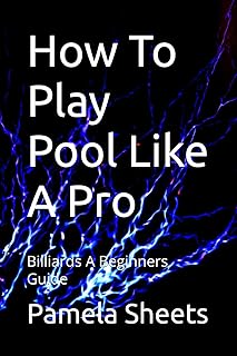 How To Play Pool Like A Pro: Billiards A Beginners Guide
