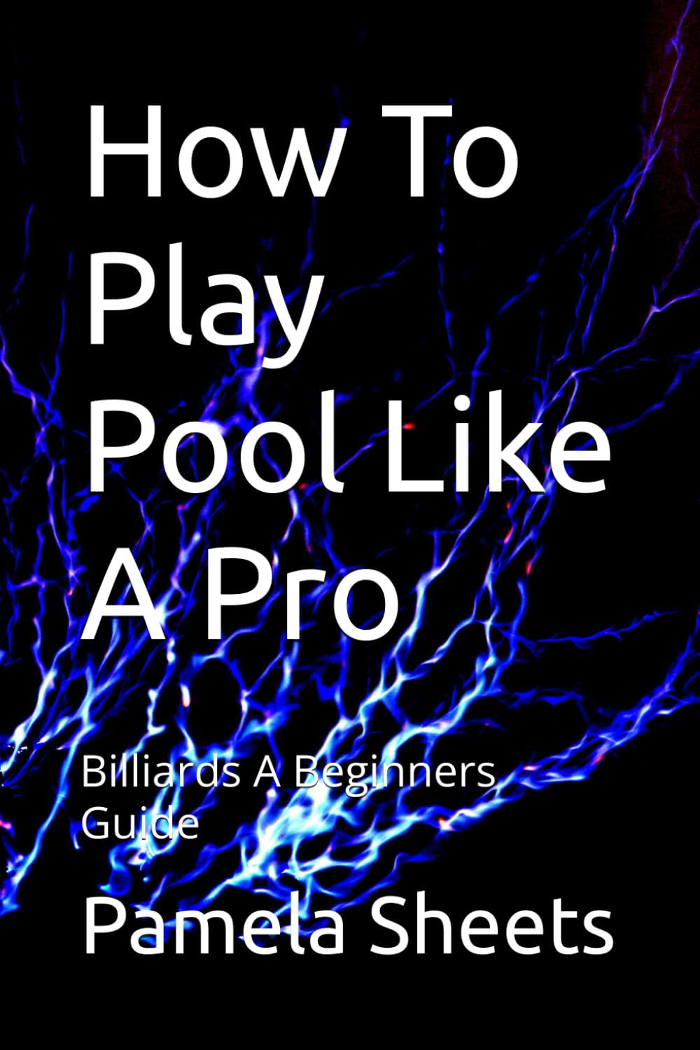 How To Play Pool Like A Pro: Billiards A Beginners Guide
