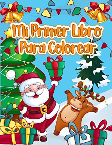 Mi Primer Libro Para Colorear: Gran Regalo de Navidad para niÃ±os de 1 aÃ±o con mÃ¡s de 35 dibujos bonitos - Actividades y aprendizaje - Regalo ideal para niÃ±os pequeÃ±os (Spanish Edition)