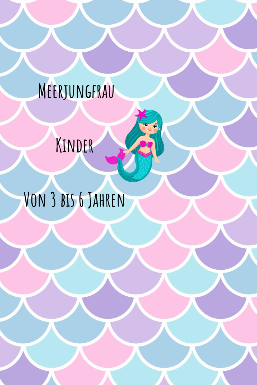 Meerjungfrauen Malbuch für Kinder 3–6 Jahre