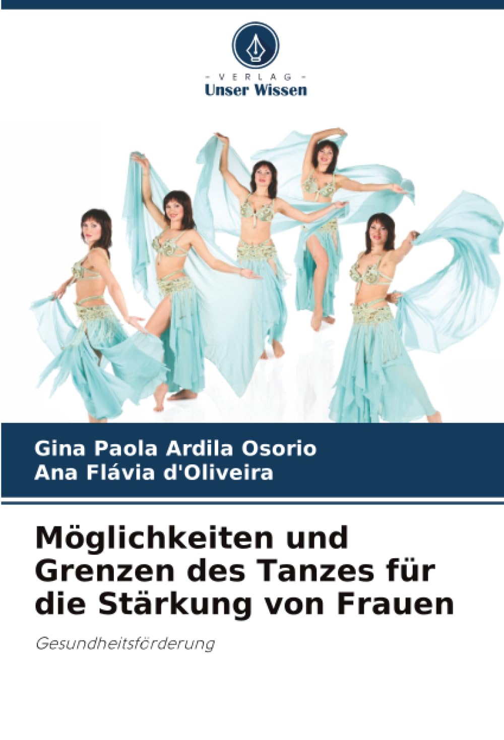 Möglichkeiten und Grenzen des Tanzes für die Stärkung von Frauen: Gesundheitsförderung