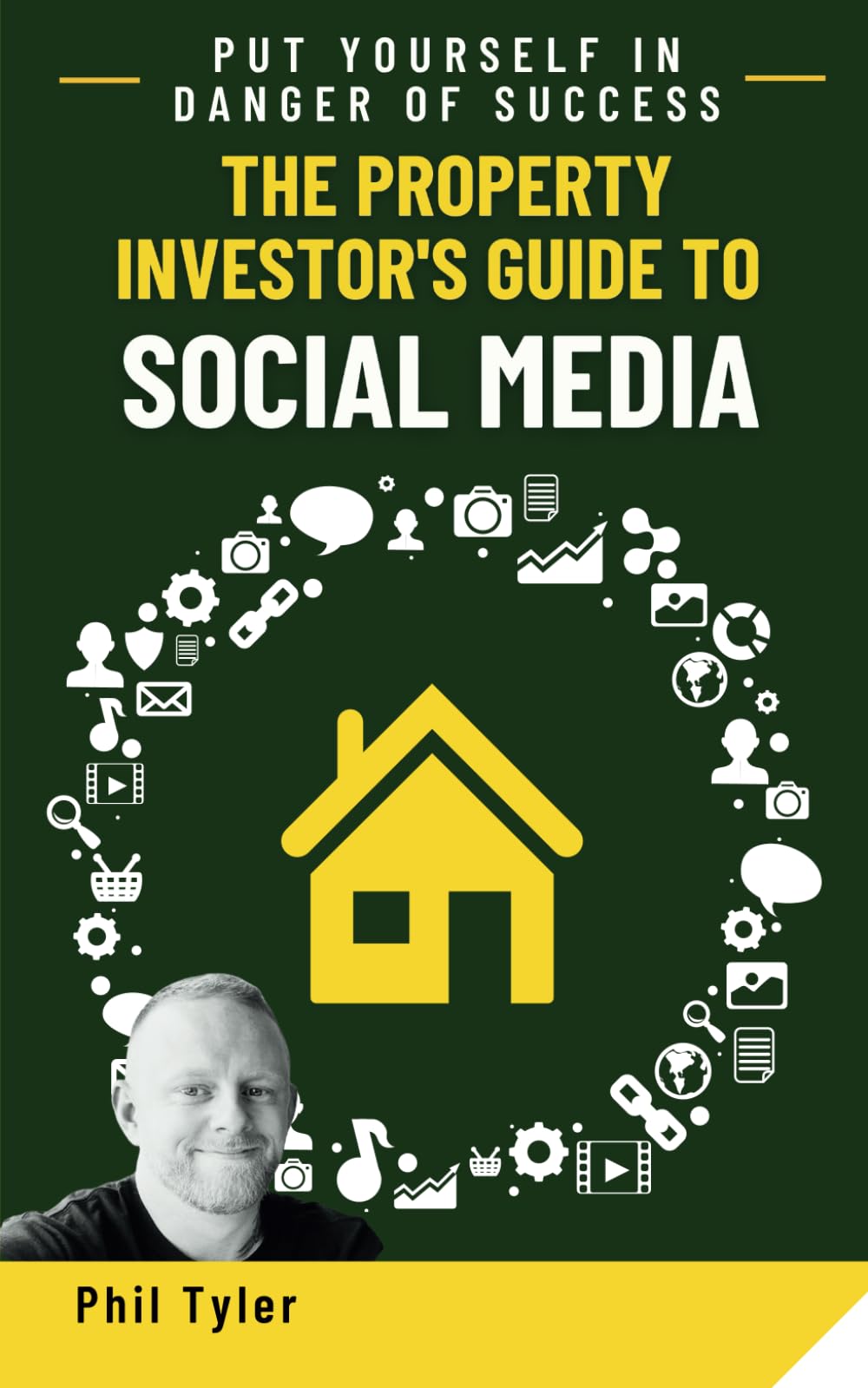 The Property Investor's Guide to Social Media: Put Yourself in Danger of Success