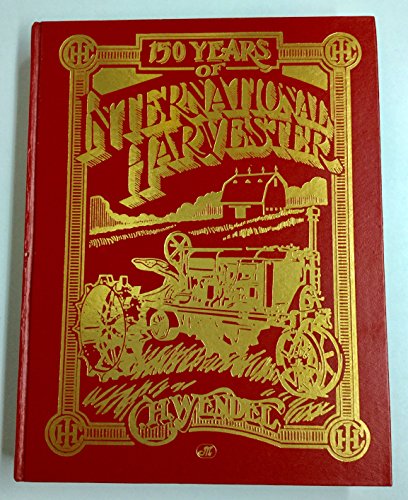 150 Years of International Harvester (Crestline Series)