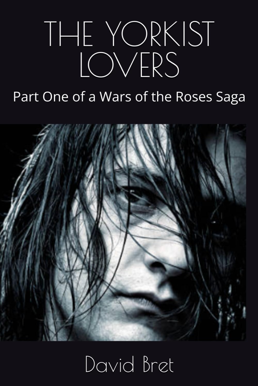 THE YORKIST LOVERS: Part One of a Wars of the Roses Saga