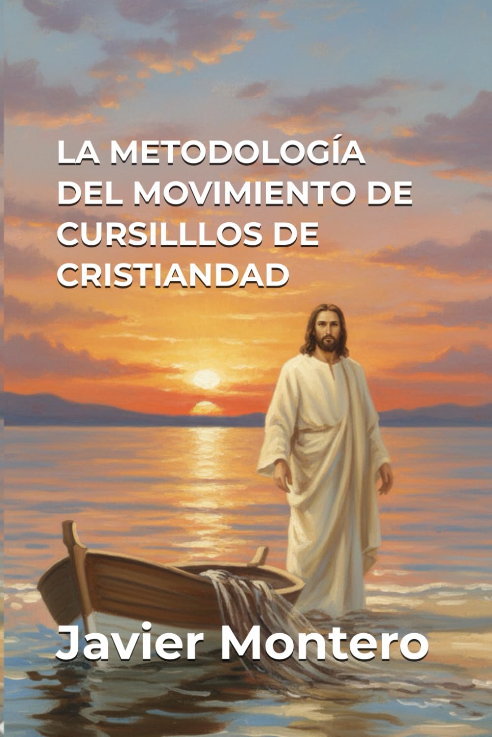 LA METODOLOGÍA DEL MOVIMIENTO DE CURSILLLOS DE CRISTIANDAD: ANÁLISIS DE LAS TRES FASES