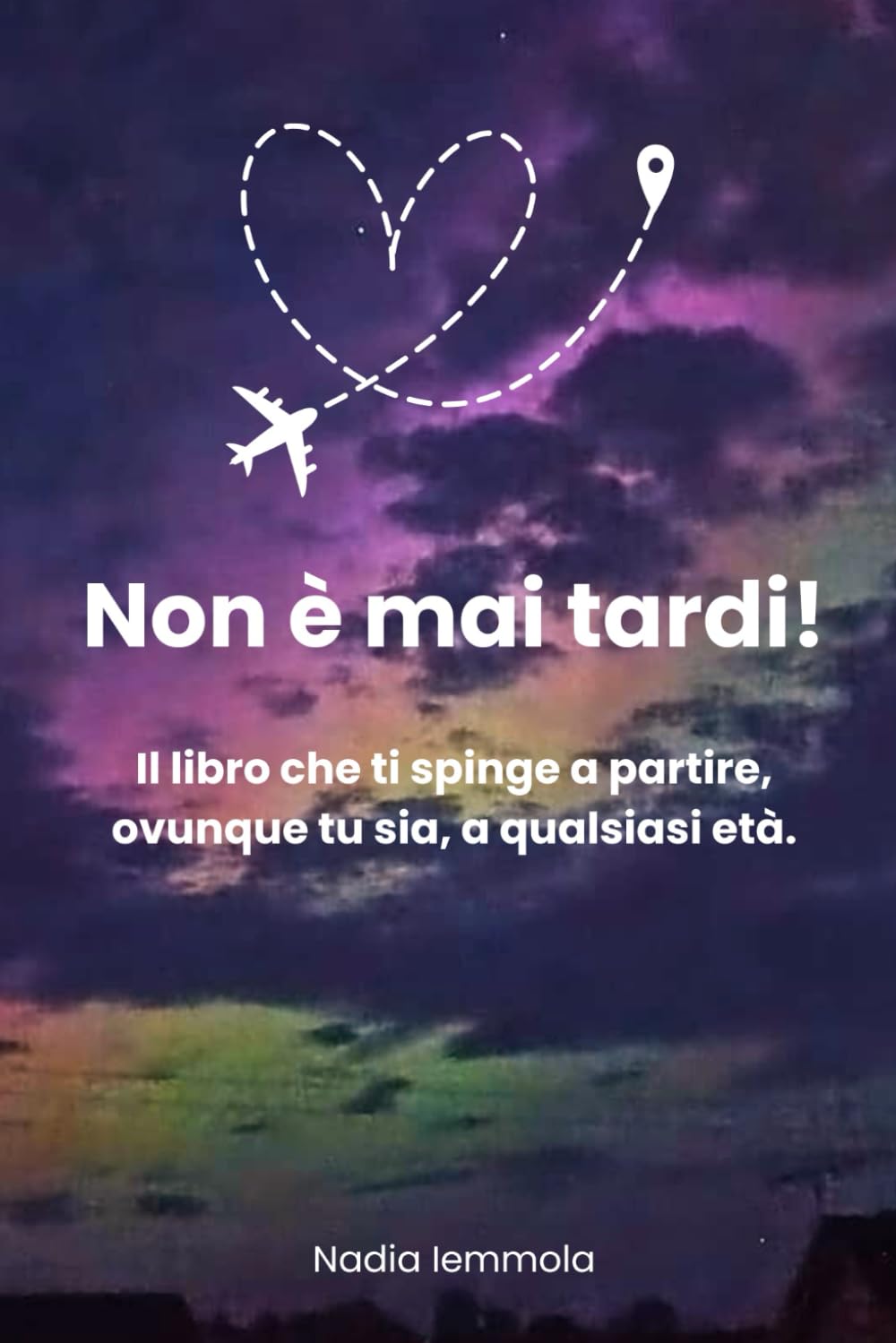 Non è mai tardi!: Come trovare il coraggio di mollare tutto e ricominciare, a qualsiasi età.