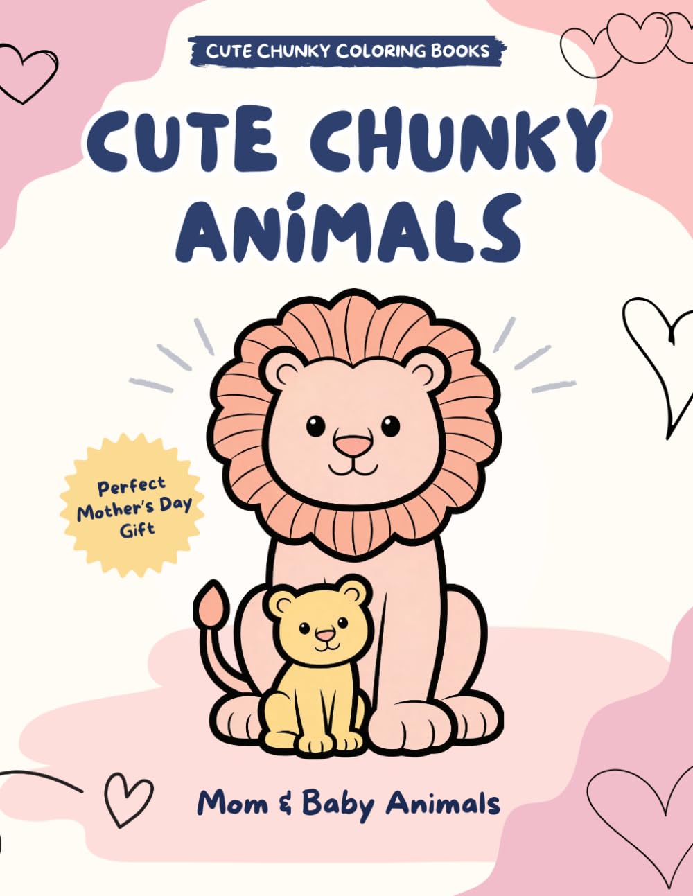 Cute Chunky Animals: Mom & Baby Animals Coloring Book