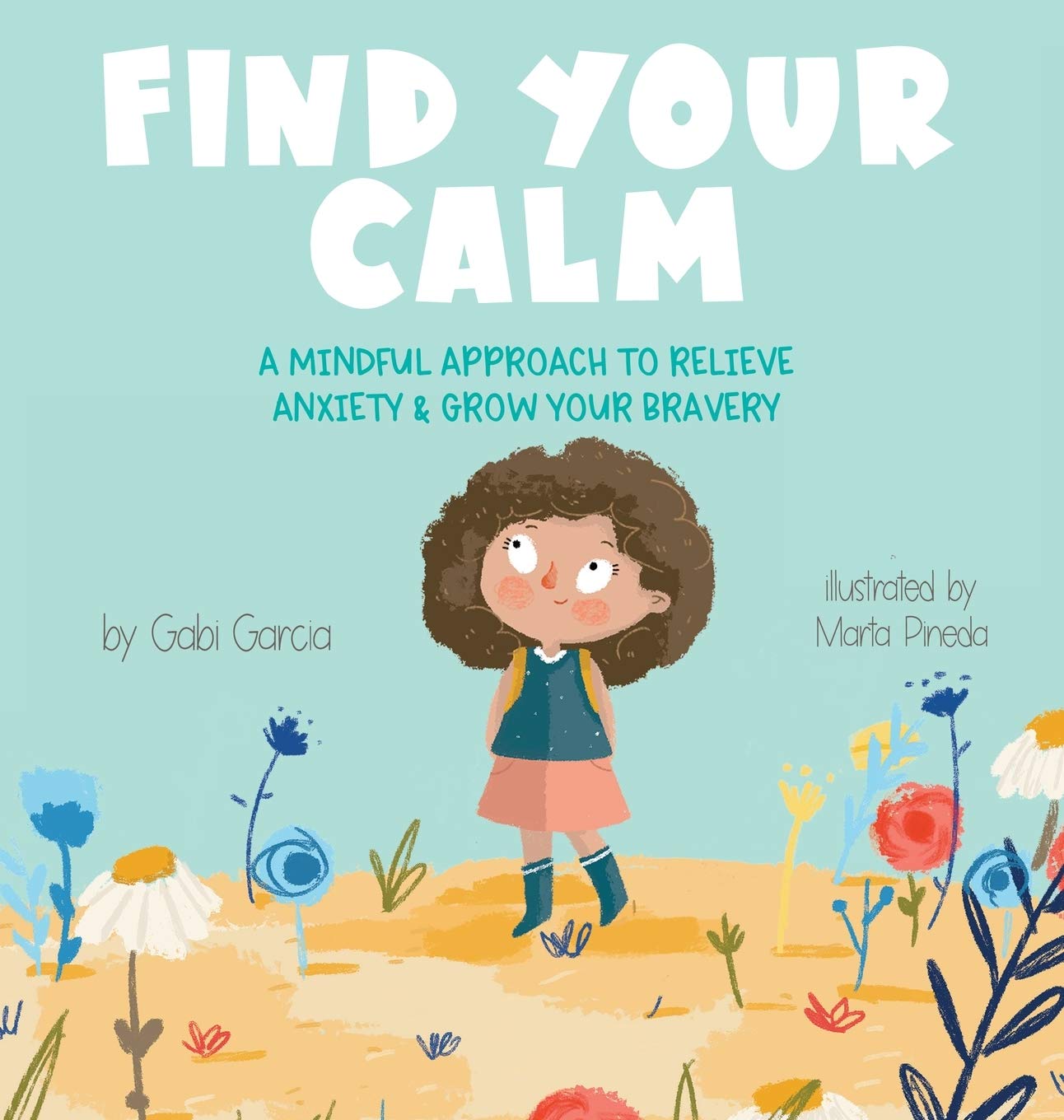 Find Your Calm: A Mindful Approach to Relieve Anxiety and Grow Your Br