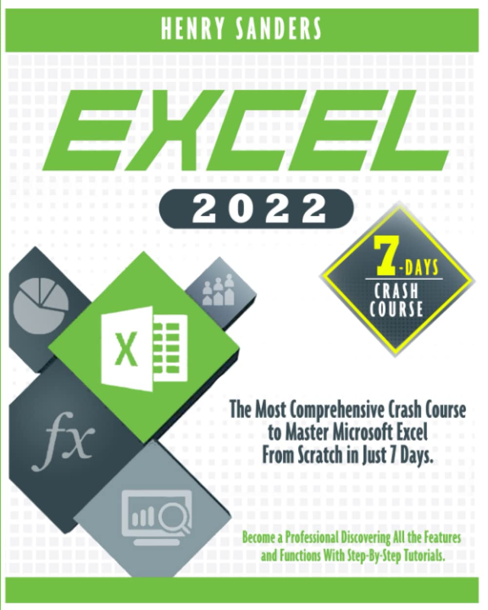 Buy EXCEL 2022: The Most Comprehensive Crash Course to Master Microsoft ...