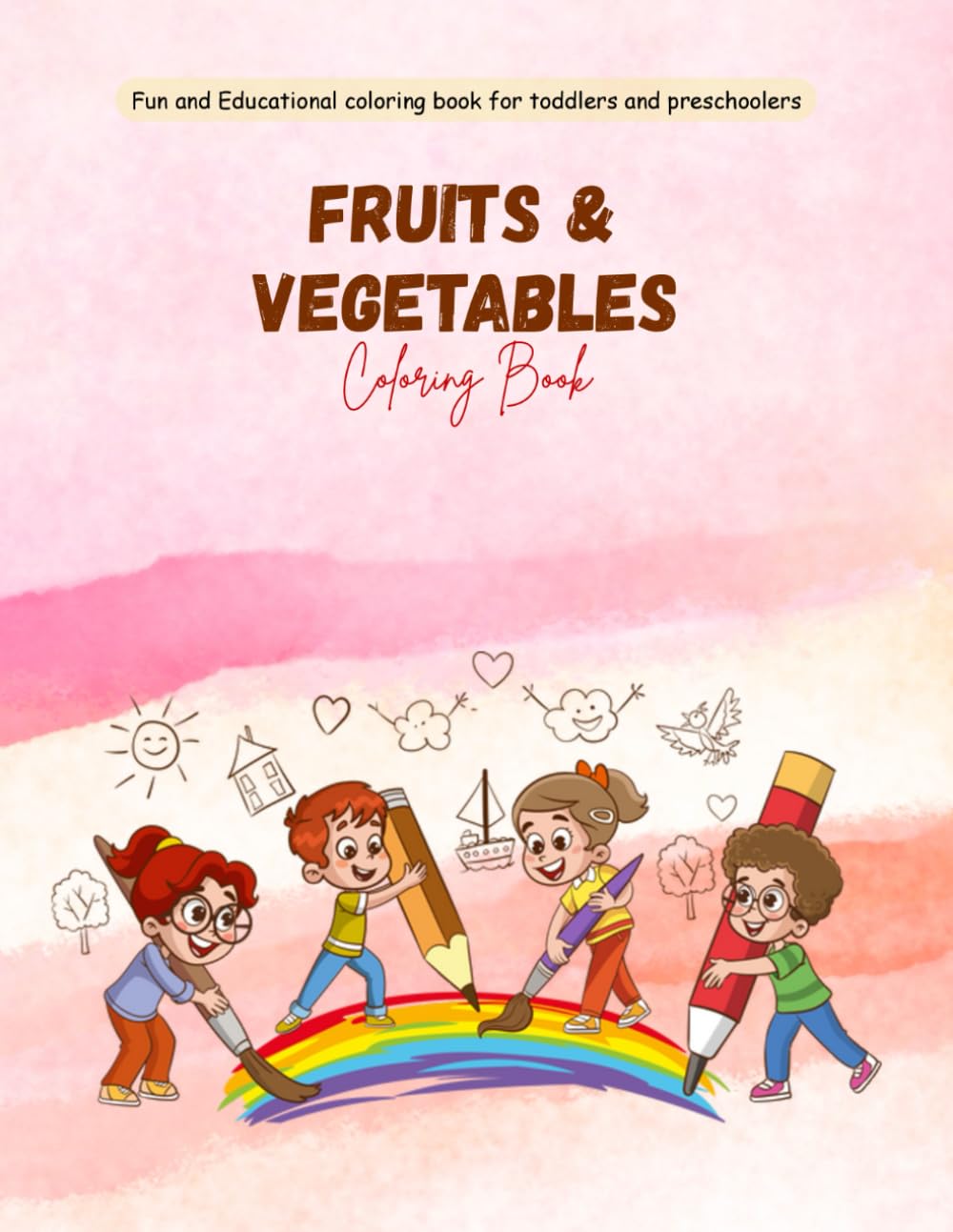 Fruits and Vegetables Coloring Book for Kids Age 2-5 years: Big, Easy to color pages with letters tracing for toddlers and preschoolers