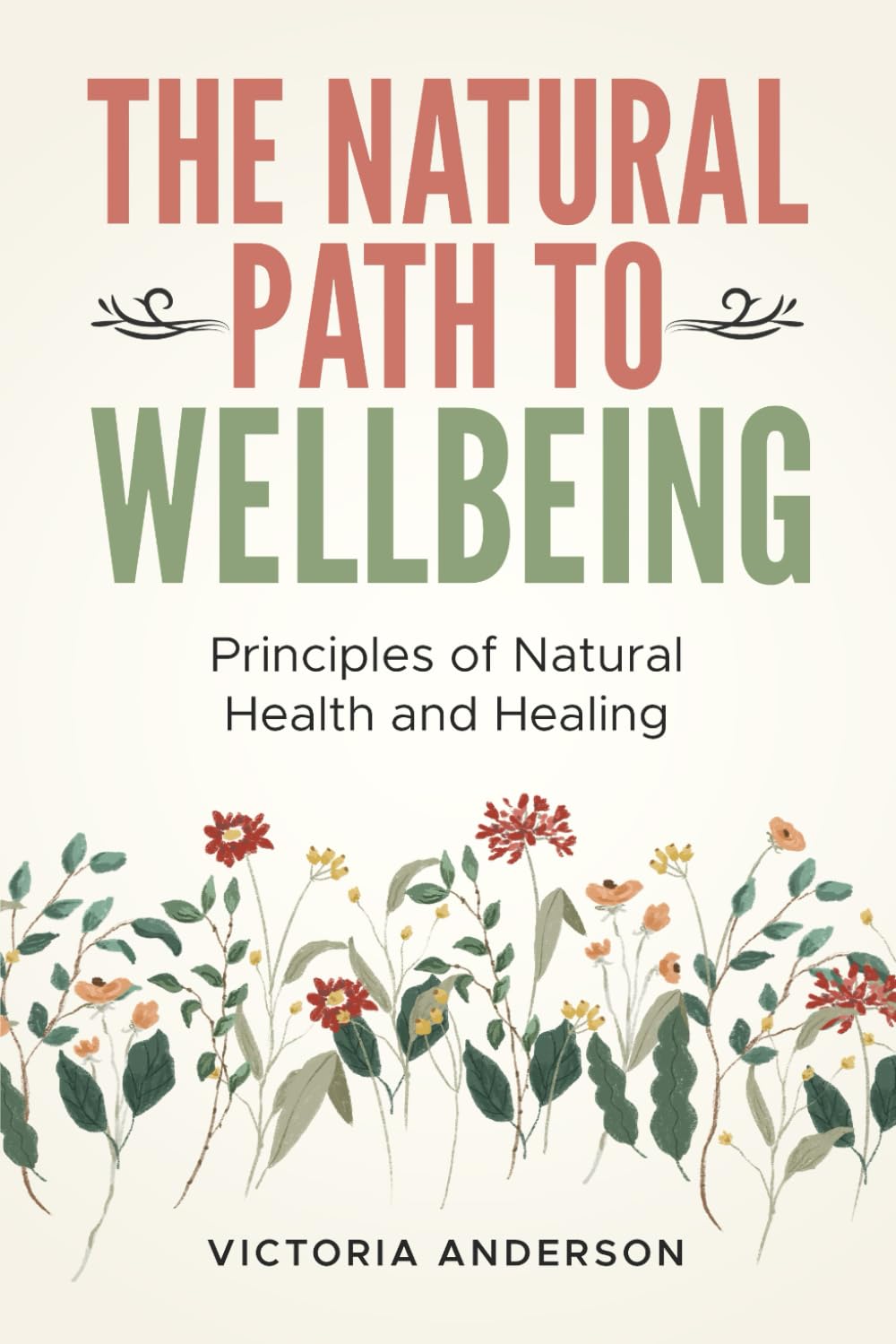 The Natural Path to Wellbeing: Principles of Natural Health and Healing