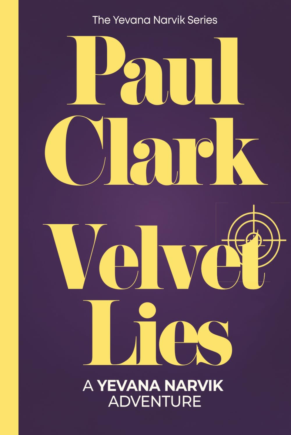 Velvet Lies: A Yevana Narvik Adventure (The Yevana Narvik Series)