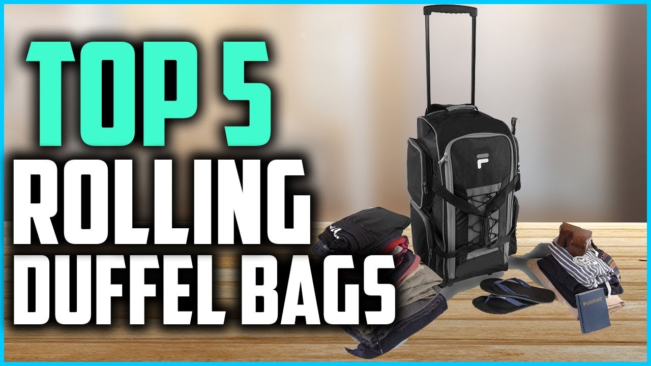 best rolling duffel bags 2021