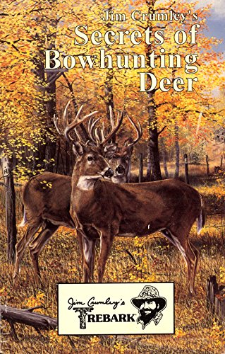 Jim Crumley's secrets of bowhunting deer 0936513411 Book Cover
