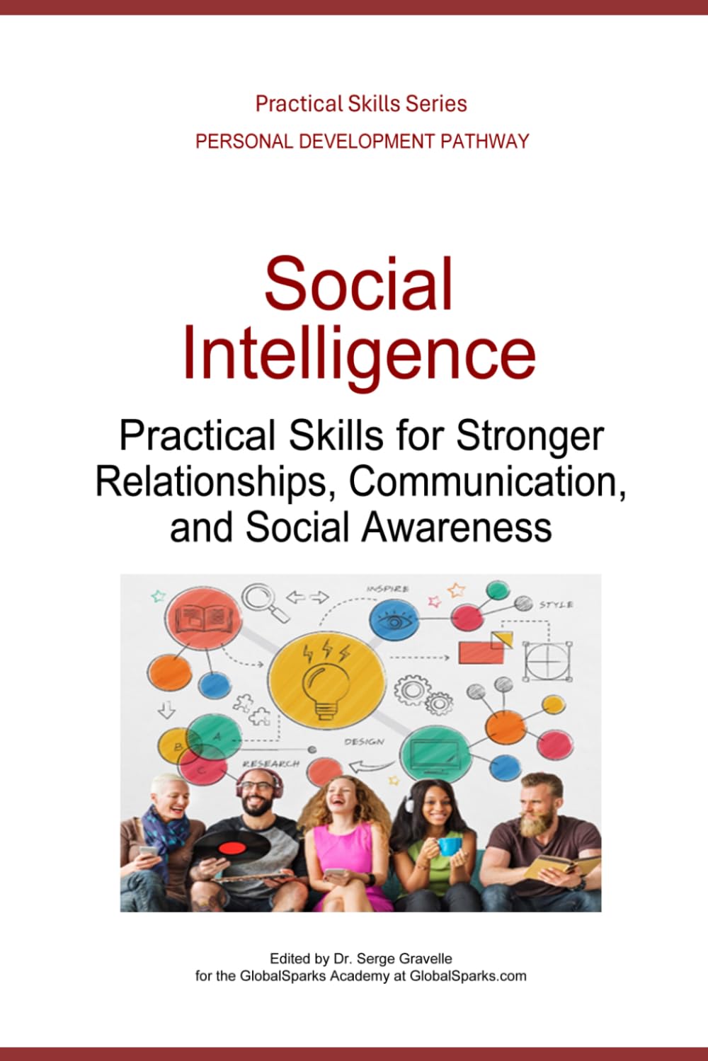 Social Intelligence: Practical Skills for Stronger Relationships, Communication, and Social Awareness (Personal Development Pathway - Practical Skills Series)