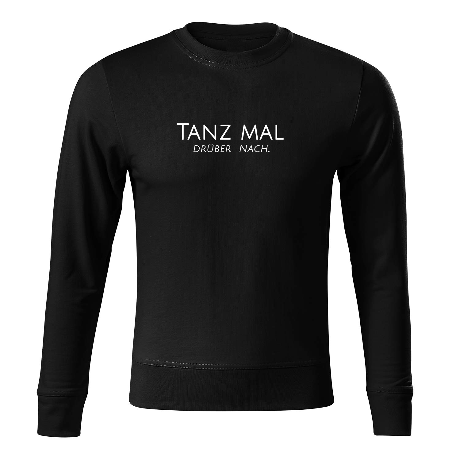 Premium Herren Pullover Tanz mal drüber nach mit Spruch Sweatshirt mit Motiv Sweater ohne Kapuze