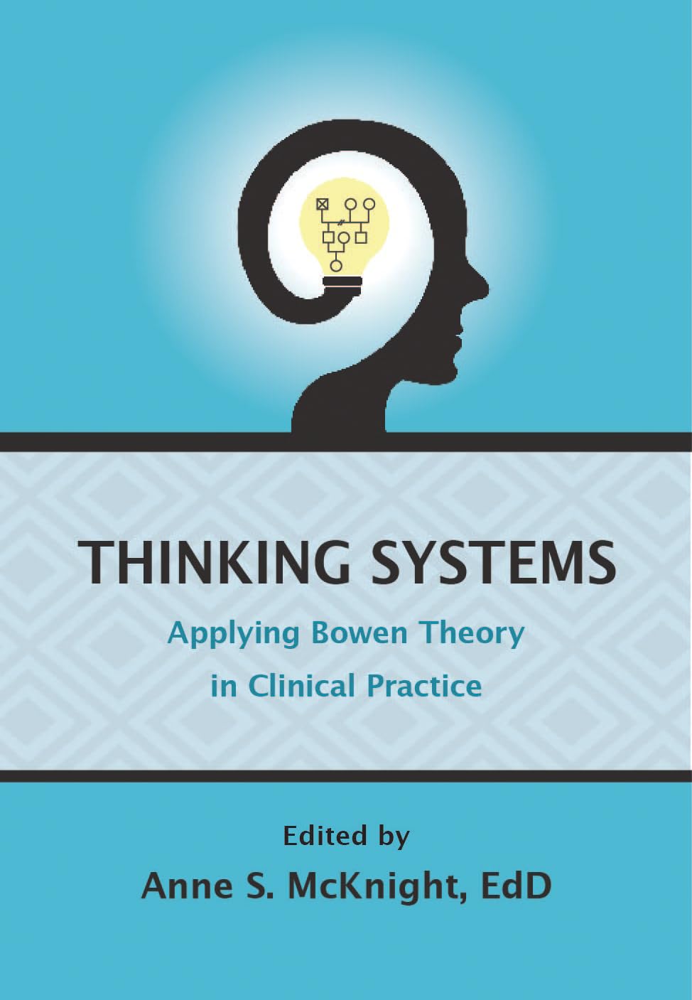 Thinking Systems: Applying Bowen Theory in Clinical Practice