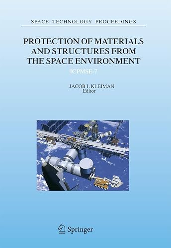 Protection of Materials and Structures from the Space Environment: ICPMSE-7: 6 (Space Technology Proceedings)