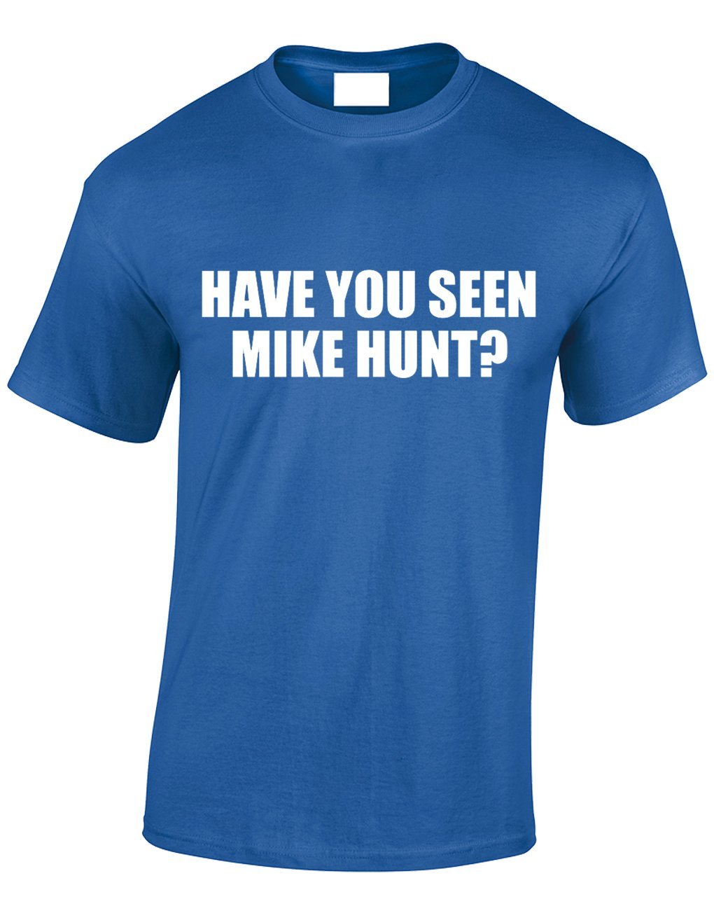 Crown Designs Men's Royal Have You Seen Mike Hunt Funny Rude Humor Gifts For T-Shirts Tops - /X-Large