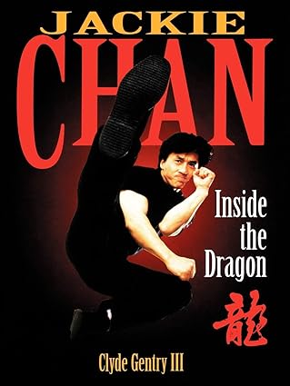 Jackie Chan: Inside the Dragon By Clyde Gentry III