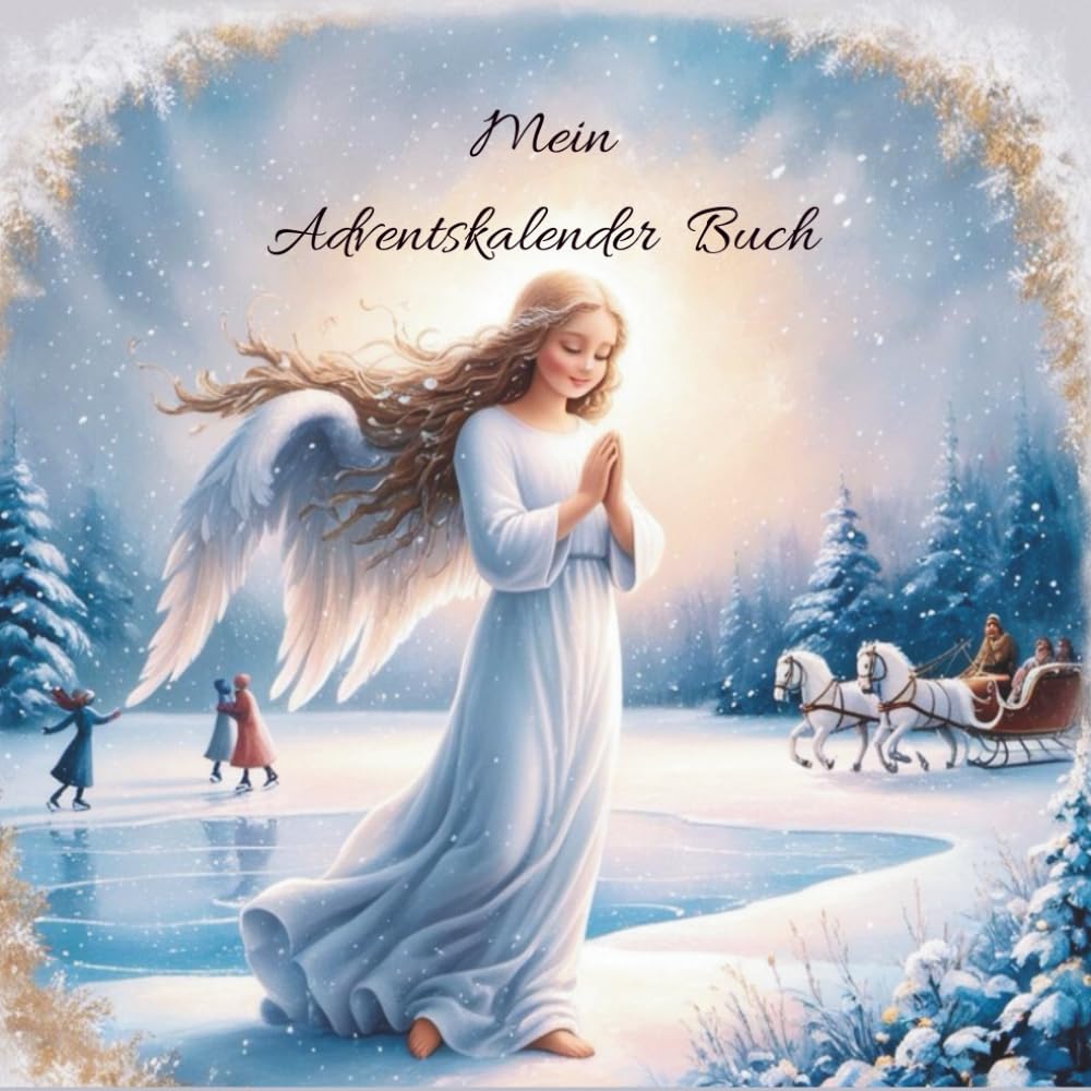 Mein Adventskalender Buch: Ausfüllbuch mit 24 Überraschungen, ab 6 Jahren,Rezepte, Bastelideen, Ausmalbilder, Adventszeitideen, Gedichte;Geschenkidee,Weihnachtszeit (Coloring books)