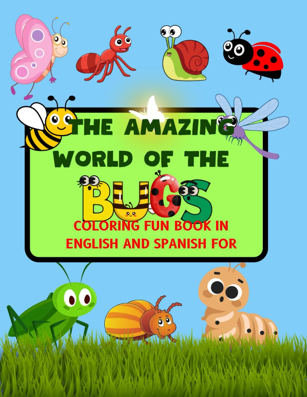 THE AMAZING WORLD OF THE BUGS: Fun coloring book with bugs to learn their names in English and Spanish for toddlers