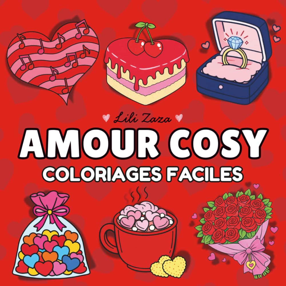 Amour Cosy: Coloriages mignons et faciles pour adultes, adolescents ou enfants