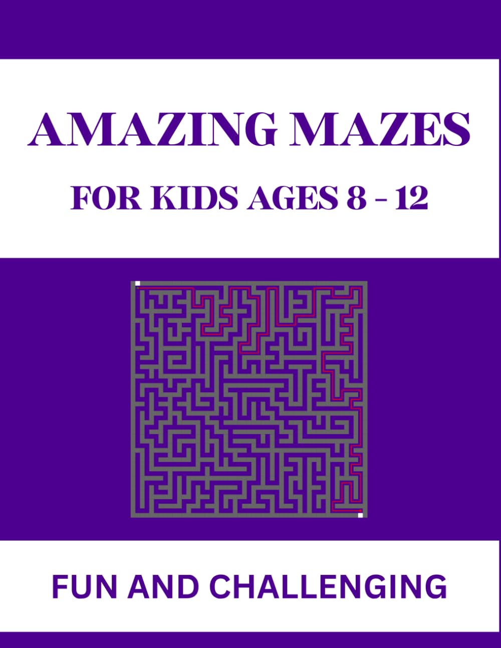 Amazing Mazes for Kids Ages 8-12: An Epic Collection of Fun and Challenging Mazes for Kids Ages 8-12 | Boost Problem-Solving Skills and Coordination