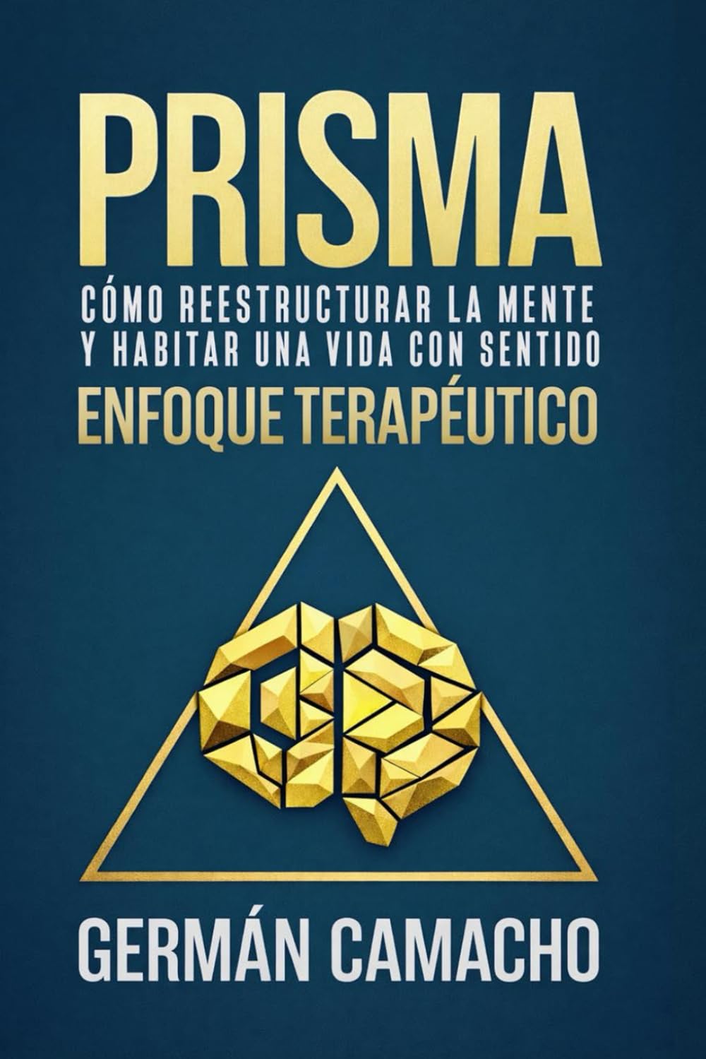 Enfoque Terapéutico Prisma: Cómo reestructurar la mente y habitar una vida con sentido