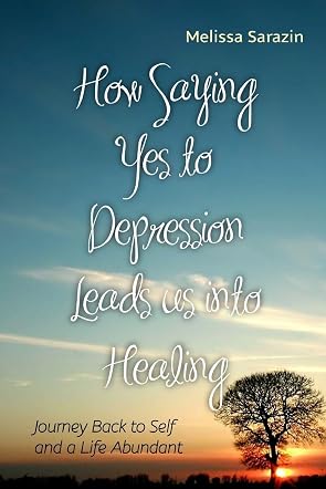 How Saying Yes to Depression Leads us into Healing