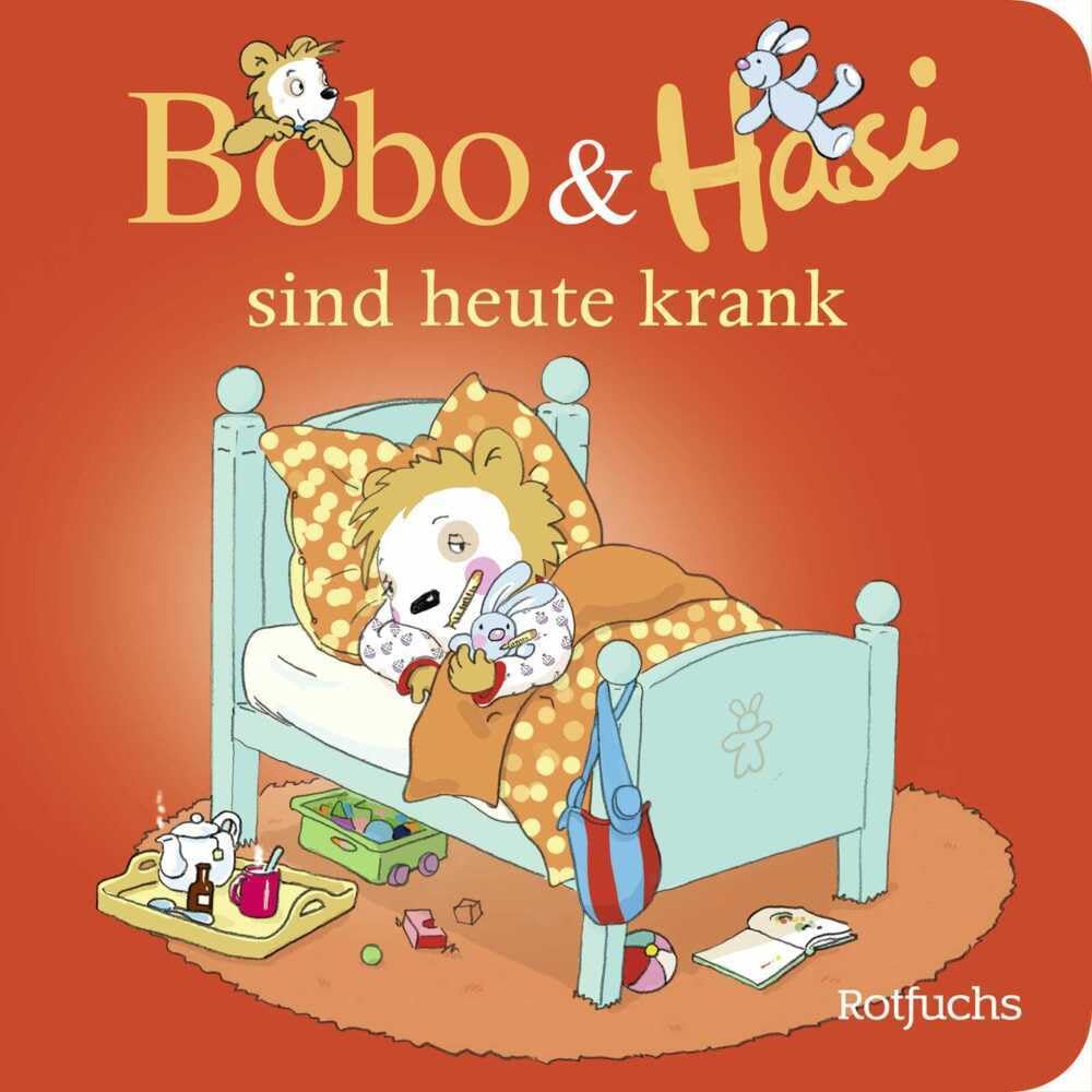 Bobo & Hasi sind heute krank: Gesund werden mit Bobo Siebenschläfer | Pappbilderbuch für Kinder 2 Jahre (Bobo Siebenschläfer: Bobo & Hasi Pappbilderbücher ab 12 Monate, Band 5)