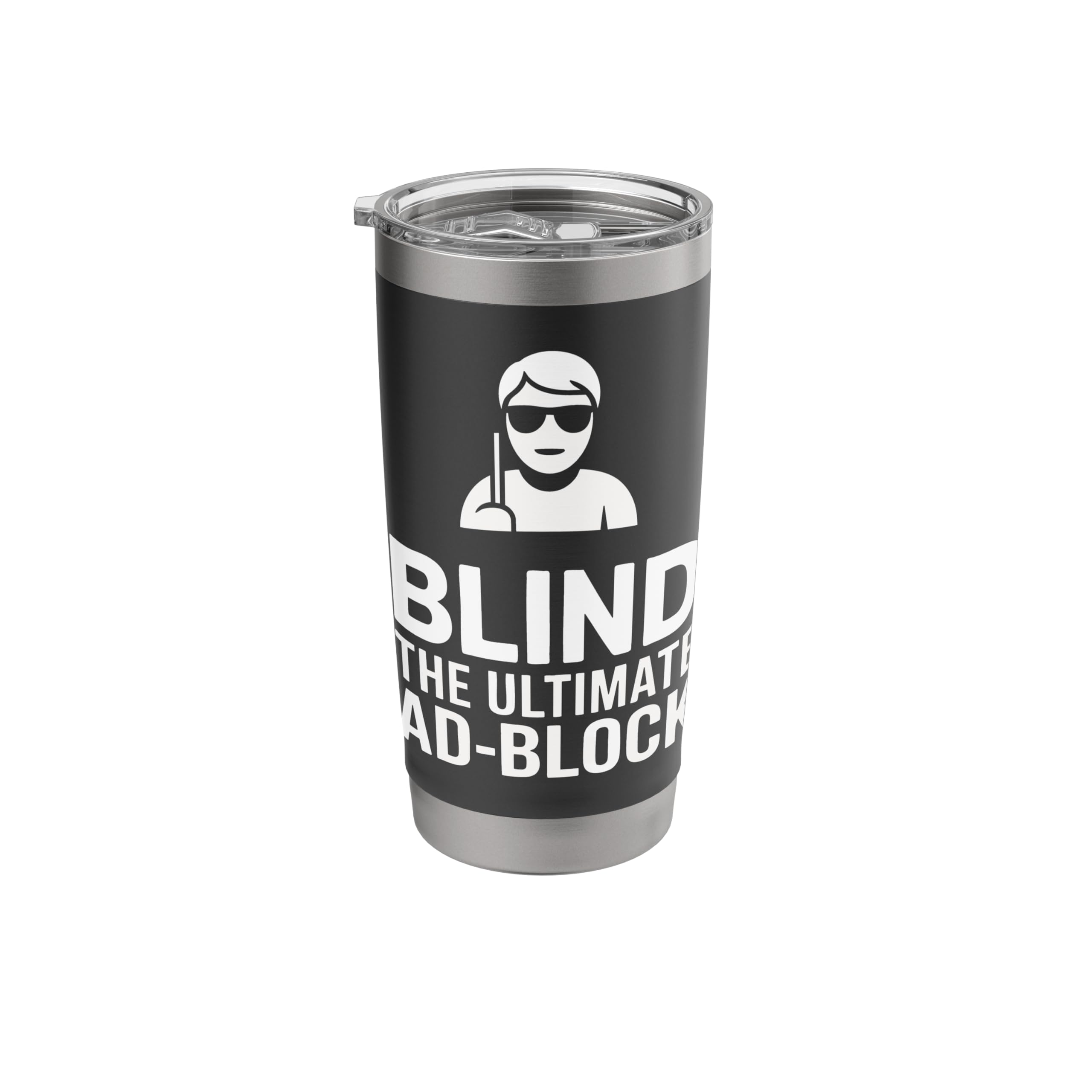 Blind The Ultimate Ad Block Funny Blind Person Stainless Steel Insulated Tumbler
