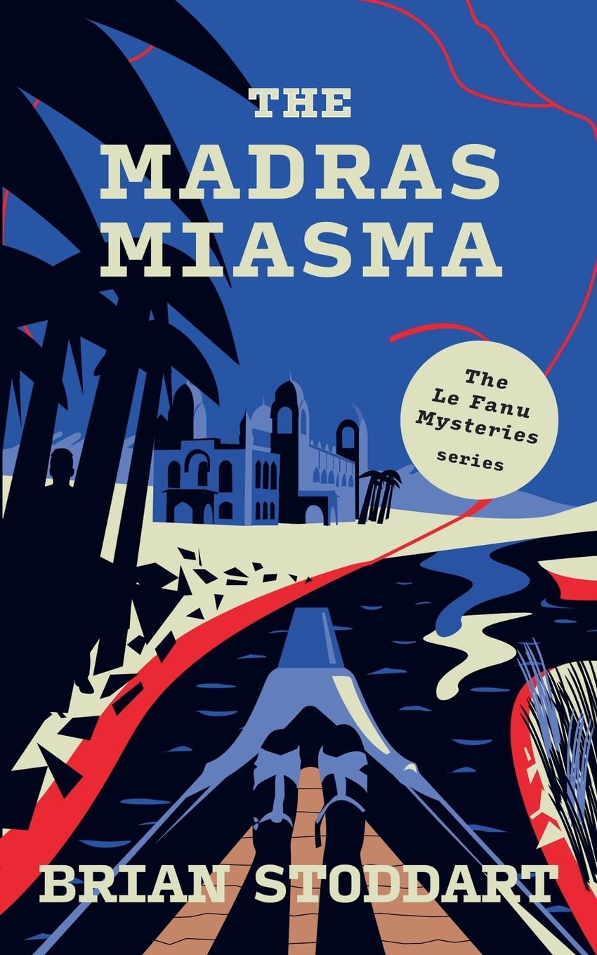 The Madras Miasma: 1 (The LE FANU Mysteries)