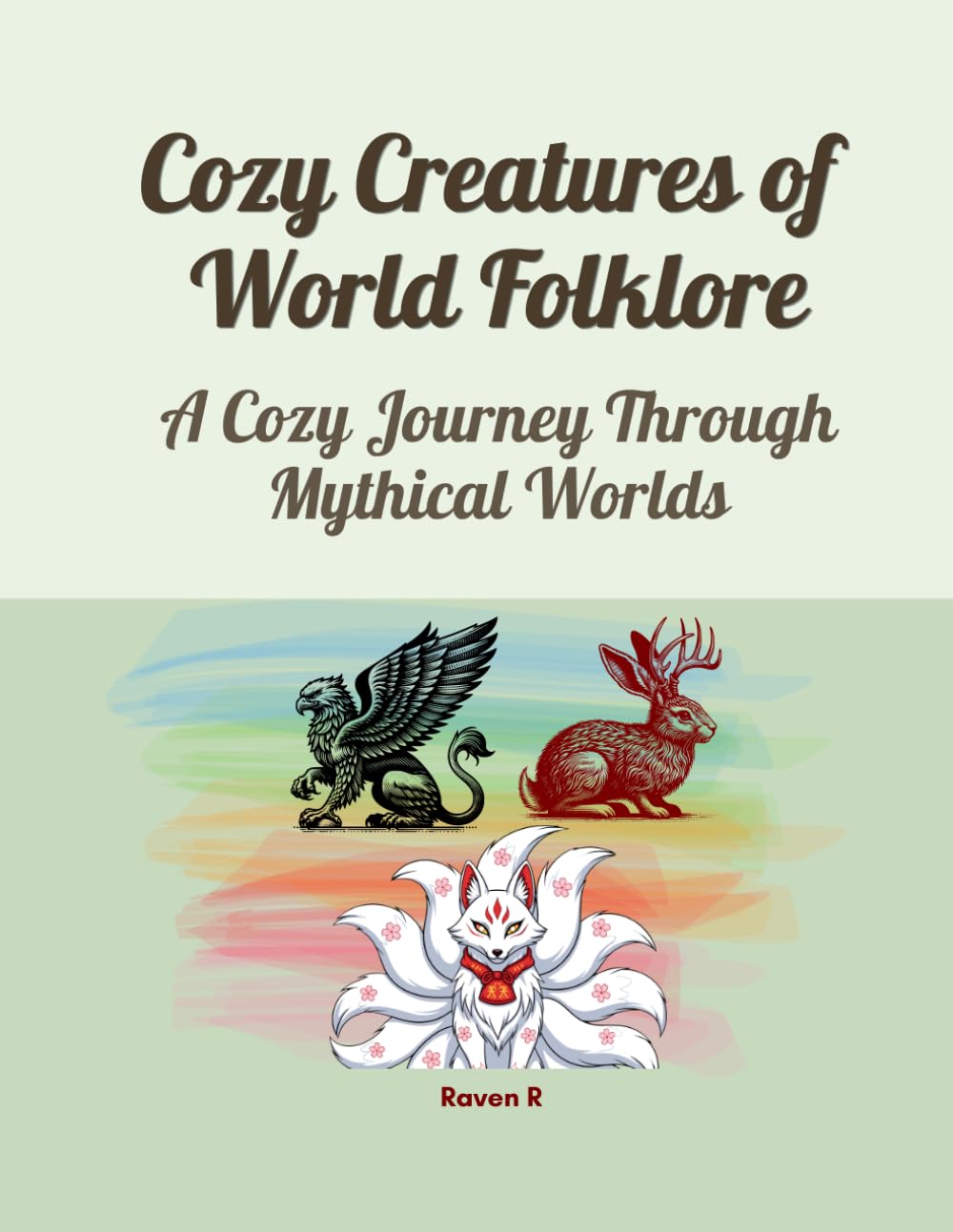 Cozy Creatures of World Folklore: Relaxing Fantasy Animal Colouring Pages for Stress Relief