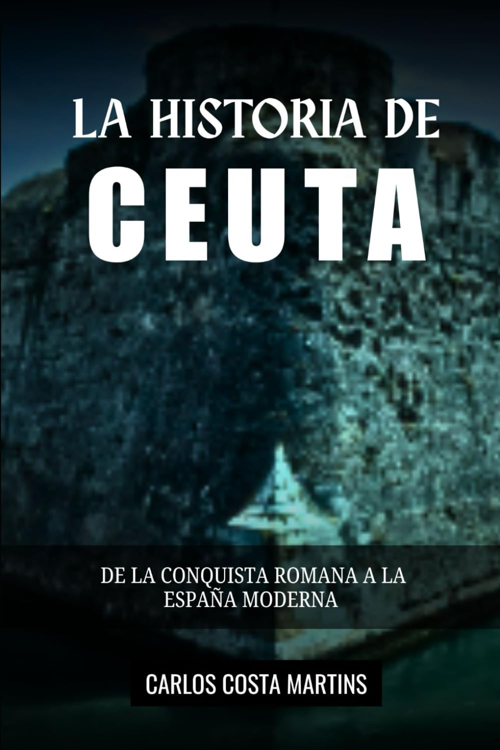 LA HISTORIA DE CEUTA: DE LA CONQUISTA ROMANA A LA ESPAÑA MODERNA