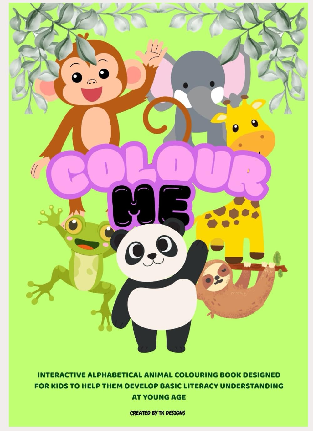 Colour Me: Interactive Kids Alphabetical Animal Colouring Book.
