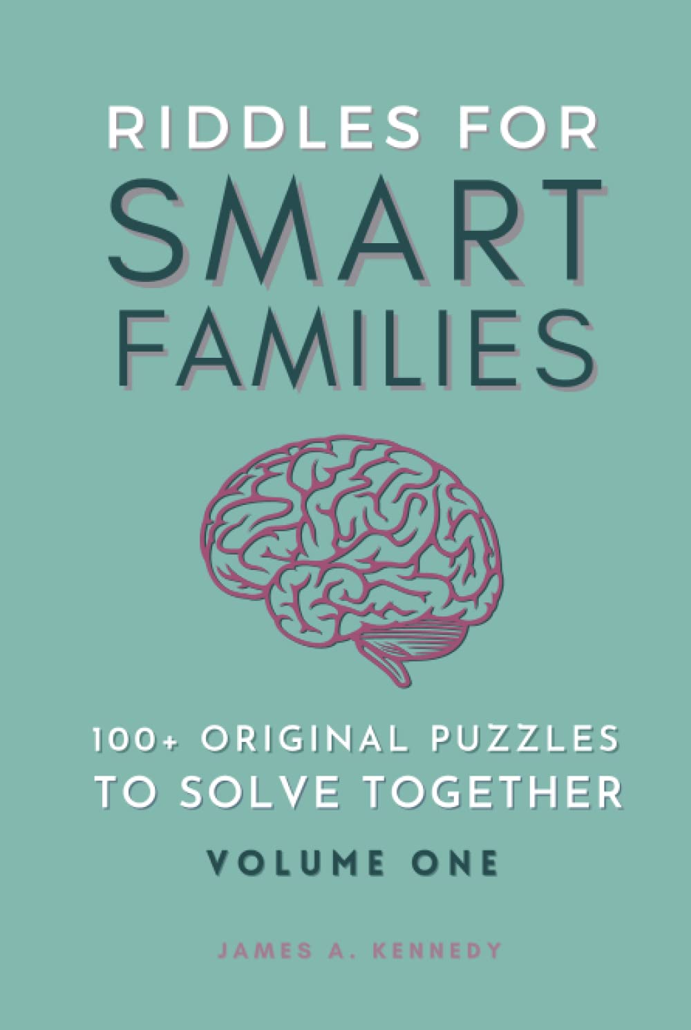 Riddles for Smart Families: 100+ Original Puzzles to Solve Together (Books for Smart People)