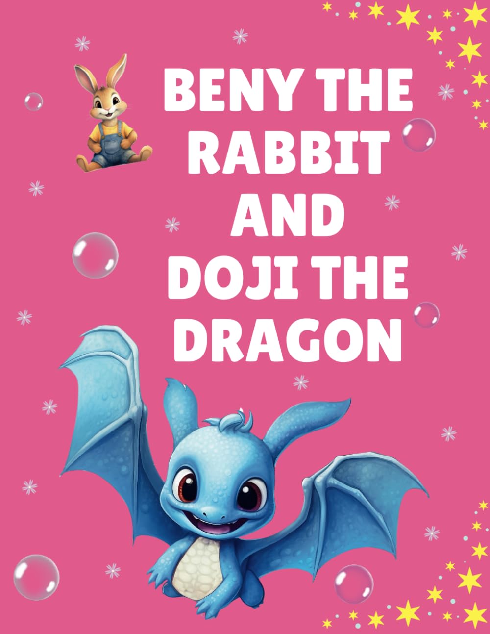 Beny The Rabbit And Doji The Dragon: Illustrated Kids Story Book About Friendship, Values, Knowledge, and Morals! (Beny & Doji)