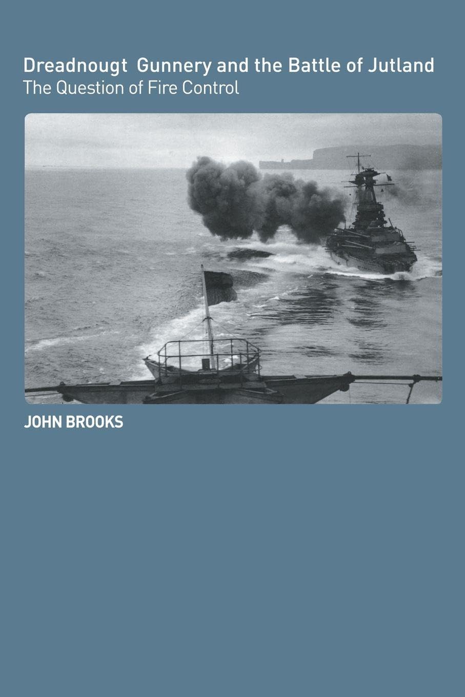 Dreadnought Gunnery and the Battle of Jutland by John Brooks - 9780415407885
