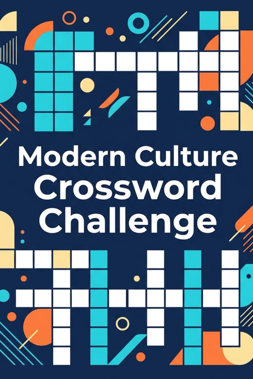 Modern Culture Crossword Challenge: 60 Fun Crossword Puzzles Inspired by Trends, Entertainment, Lifestyle, and Everyday Culture