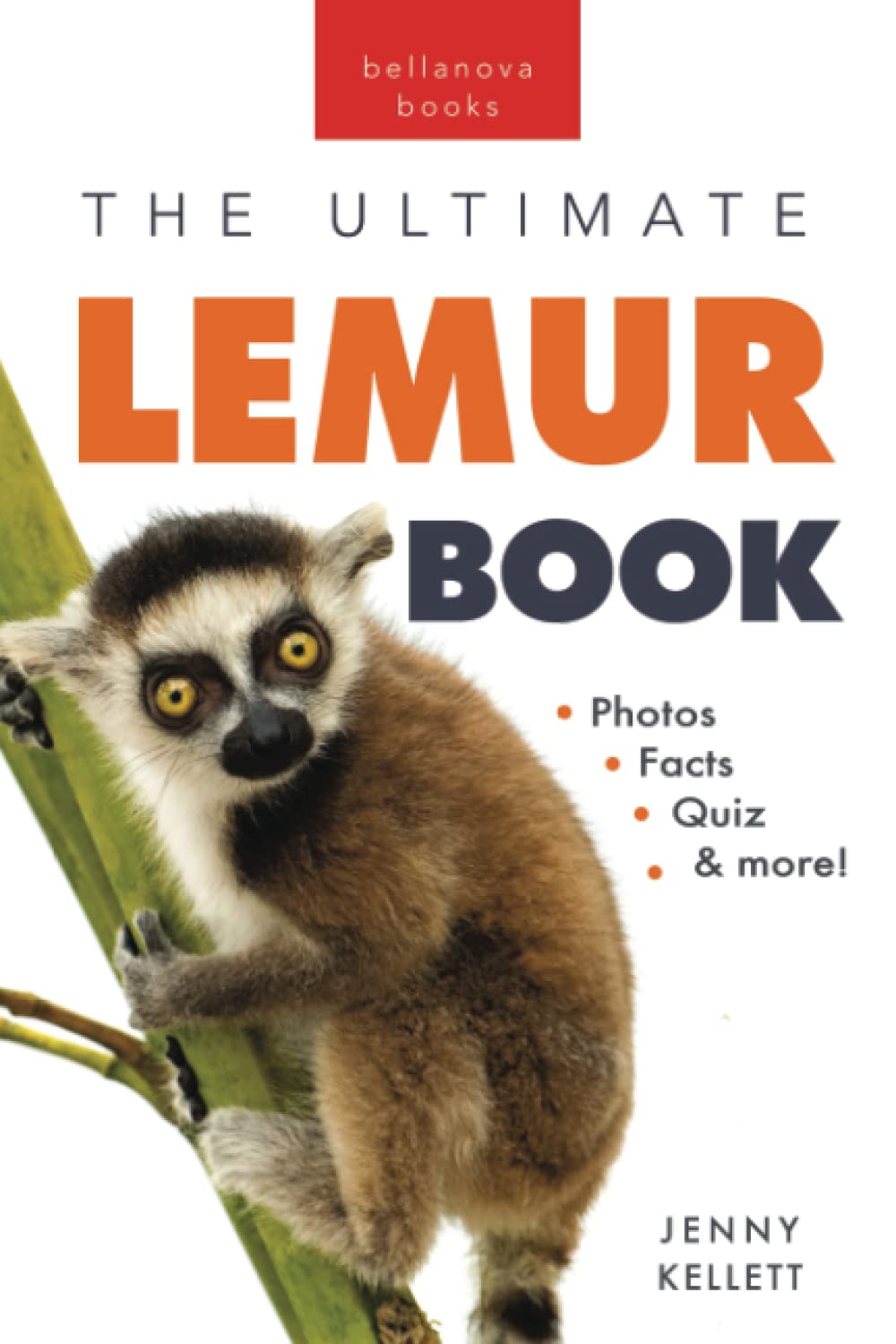 Lemurs The Ultimate Lemur Book: 100+ Amazing Lemur Facts, Photos, Quiz + More : Kellett, Jenny: Amazon.ca: Books