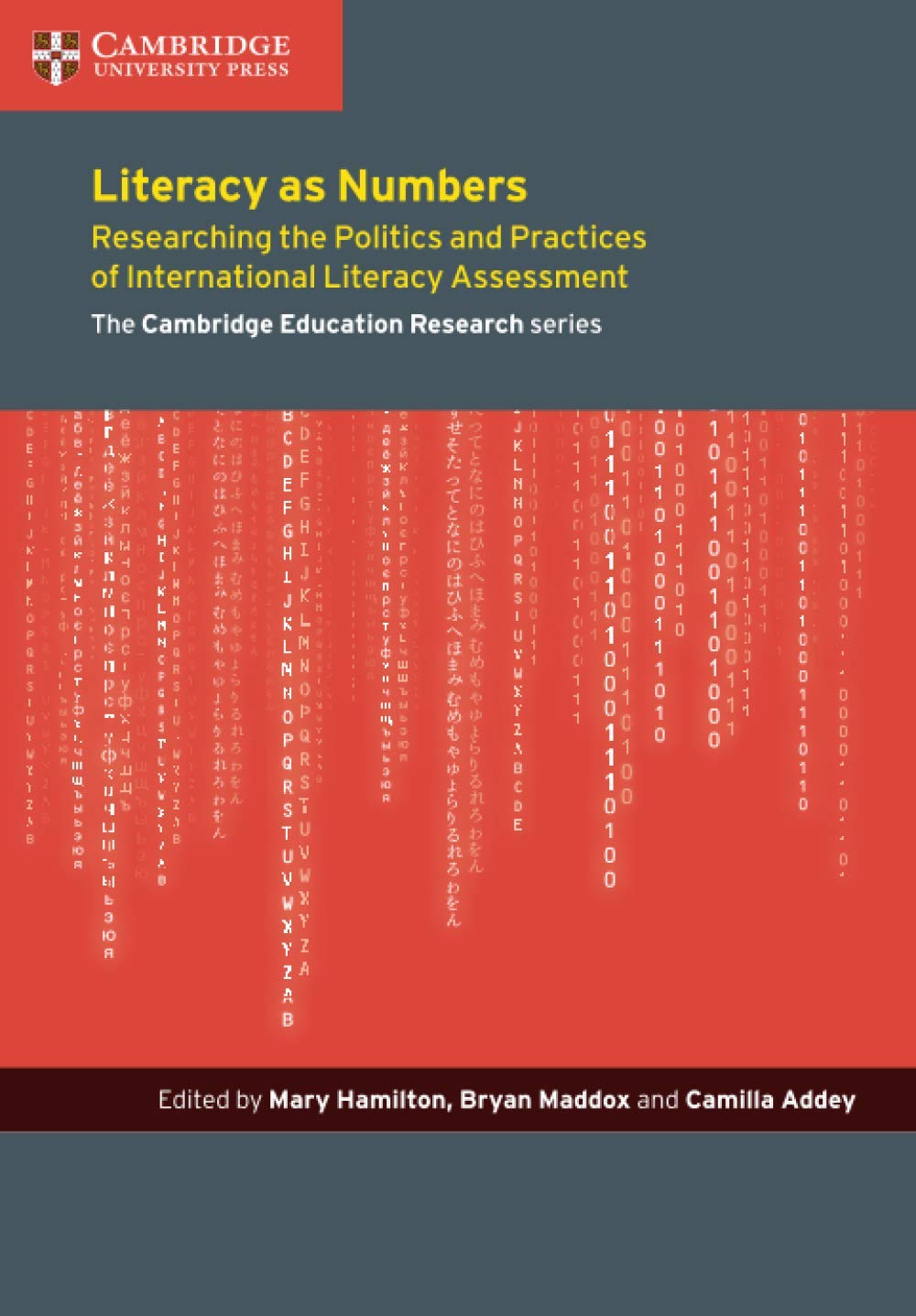 Literacy as Numbers: Researching the Politics and Practices of International Literary Assessment (Cambridge Education Research)