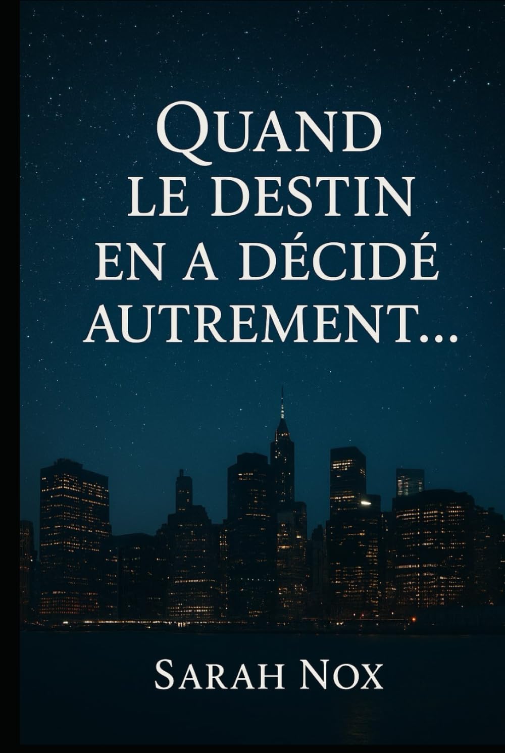 Quand le destin en a décidé autrement...: Tome 1