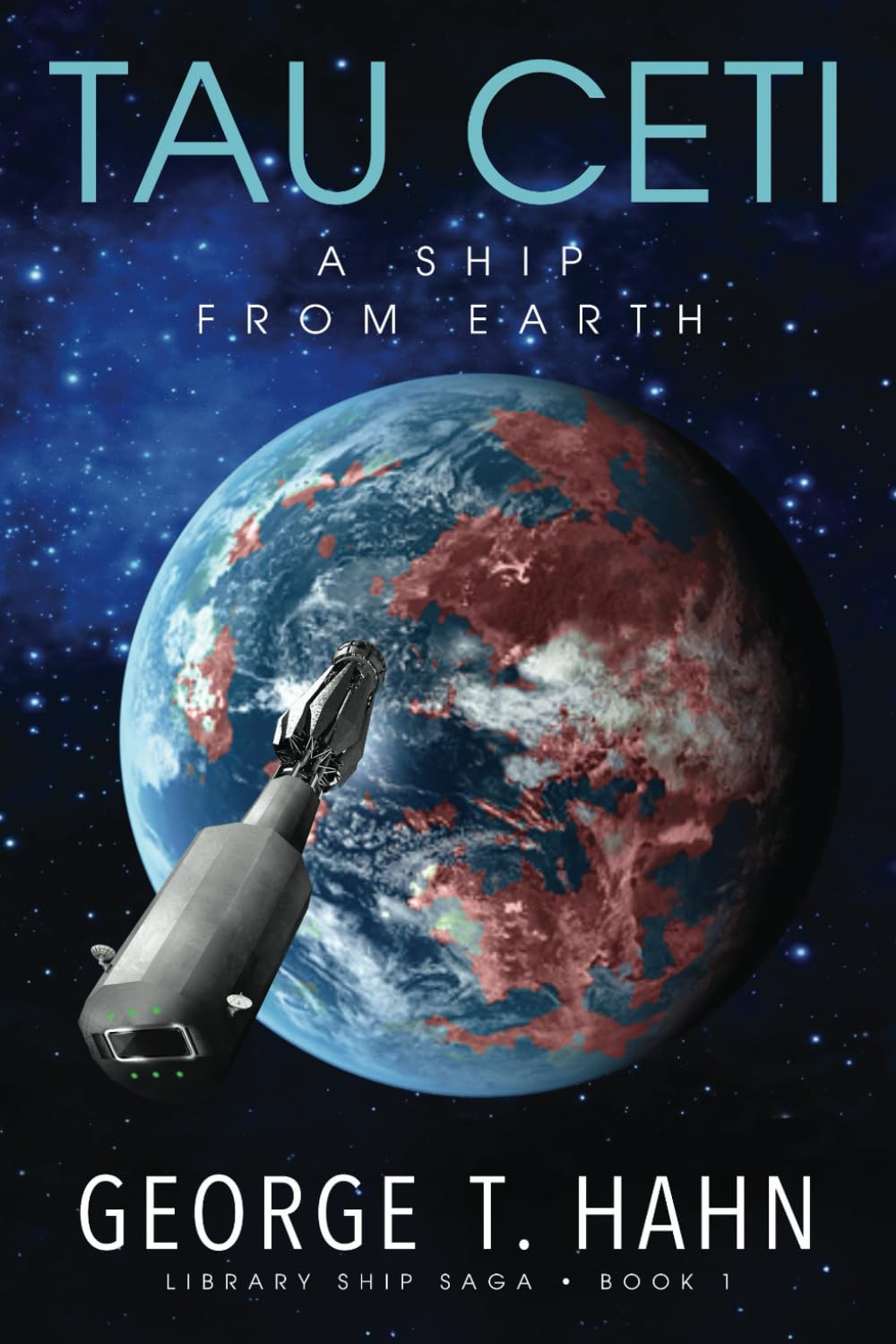 Tau Ceti: A Ship from Earth: 1 (Library Ship Saga)