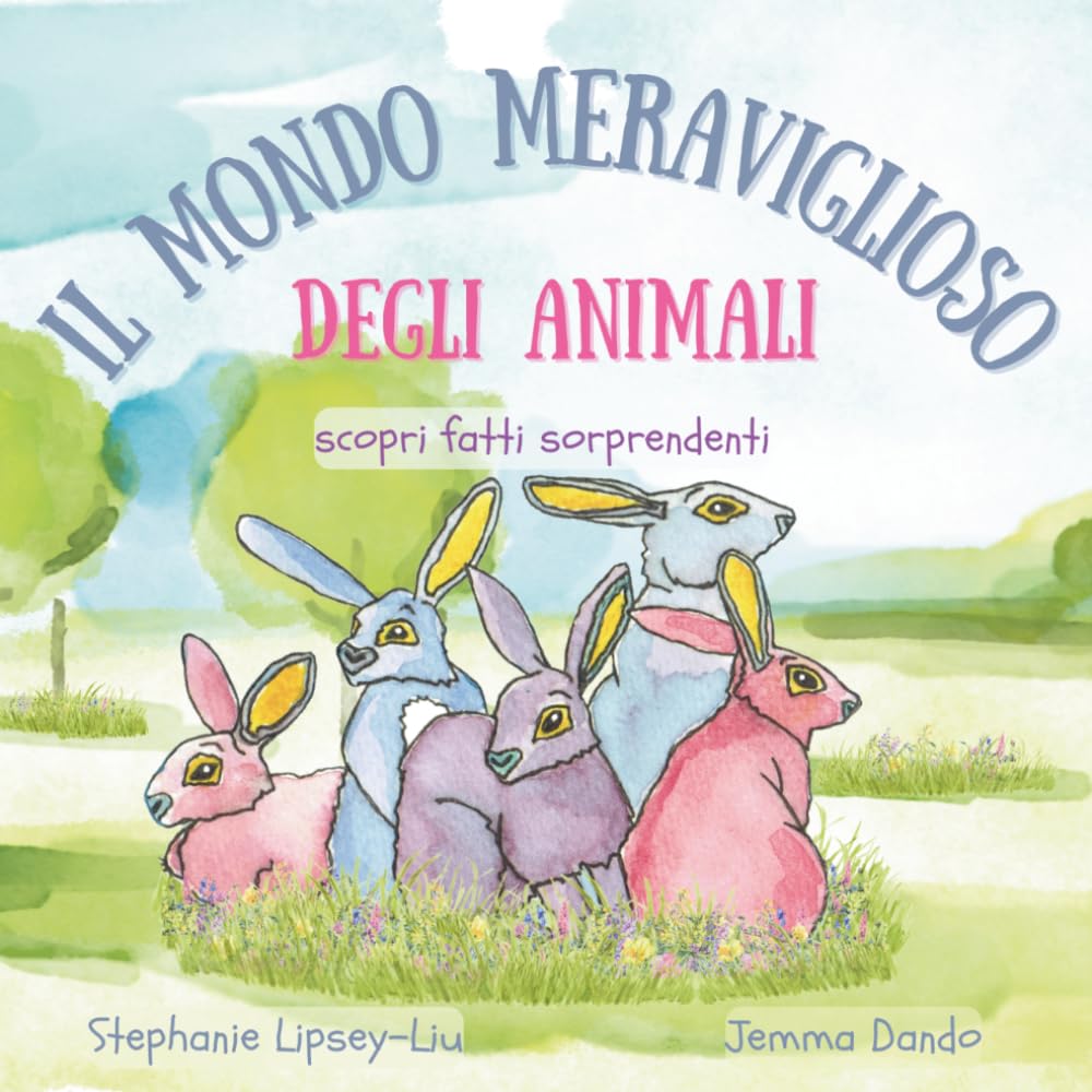 Il Mondo Meraviglioso Degli Animali: scopri fatti sorprendenti (Curiosità Straordinarie sugli Animali per Bambini)