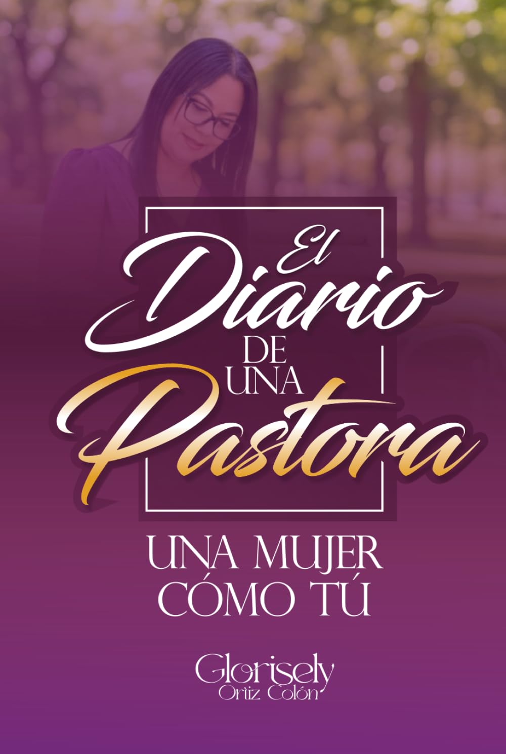 El Diario de una Pastora: Una mujer como tú.