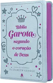 Bíblia da Garota Segundo o Coração de Deus - Capa Luxo: Com notas, dicas e encorajamento de Elizabeth George