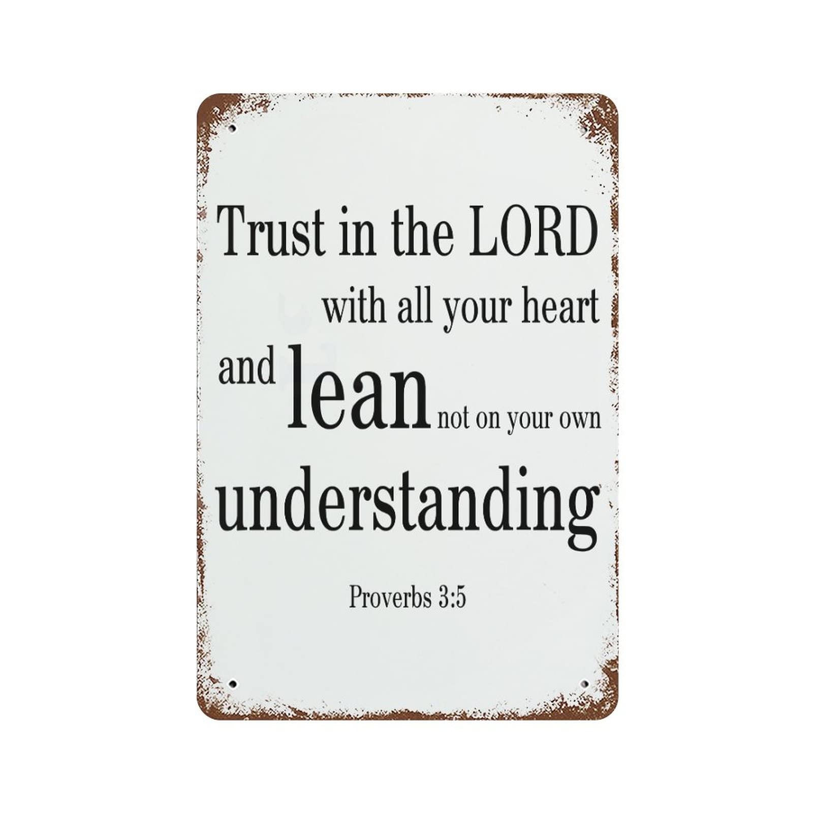 Tin Signs Trust in The Lord with All Your Heart and Lean Not on Your Own Understanding Vintage Metal Tin Sign Funny Vintage Garage Metal Tin Sign Accessories Wall Decor 8 X 12 Inch
