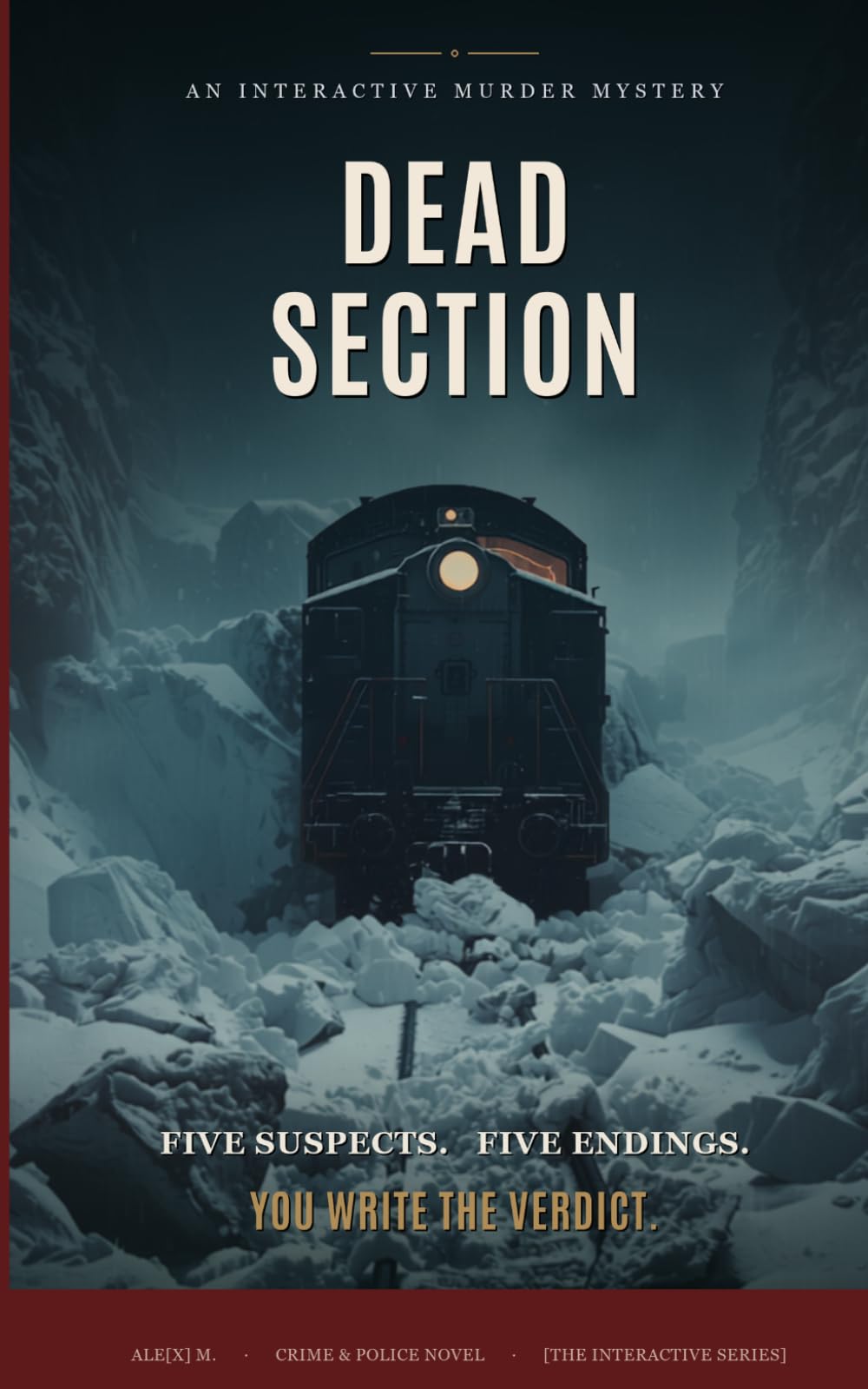 Dead Section: An Interactive Murder Mystery — Five Suspects, Five Endings, You Decide the Killer: 2 (Ale[X] M. - [The Interactive Series])